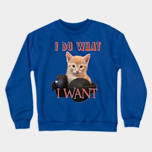 Gamer Cat - I do what I want Crewneck Sweatshirt